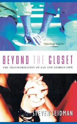 Za hranice skříně: The Transformation of Gay and Lesbian Life: The Transformation of Gay and Lesbian Life - Beyond the Closet: The Transformation of Gay and Lesbian Life