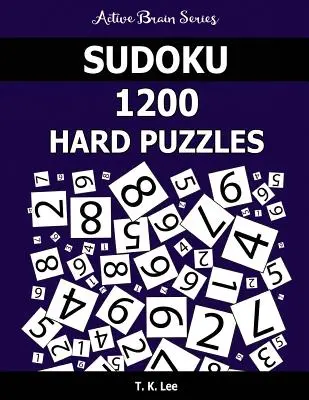 Sudoku 1200 těžkých hádanek: Knížka kudůk: Udržte svůj mozek aktivní po celé hodiny - Sudoku 1200 Hard Puzzles: Keep Your Brain Active For Hours