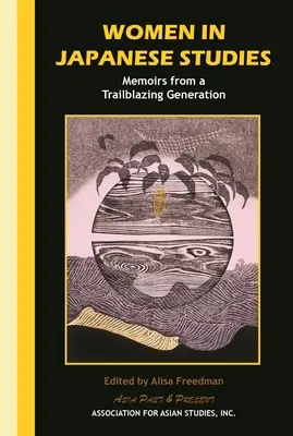 Ženy v japonských studiích: Memoáry průkopnické generace: Vzpomínky na japonštinu - Women in Japanese Studies: Memoirs from a Trailblazing Generation