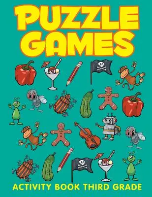 Logické hry: Kniha aktivit pro třetí třídu - Puzzle Games: Activity Book Third Grade