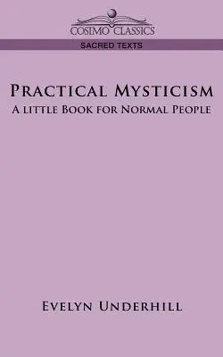 Praktická mystika: Malá kniha pro normální lidi - Practical Mysticism: A Little Book for Normal People