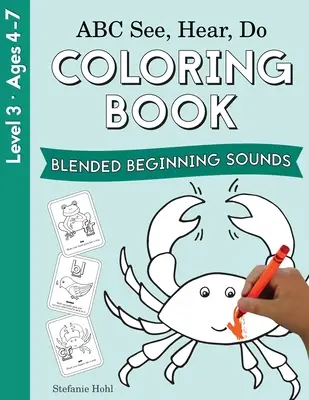 ABC Vidím, slyším, dělám 3. úroveň: Omalovánky, smíšené počáteční hlásky - ABC See, Hear, Do Level 3: Coloring Book, Blended Beginning Sounds