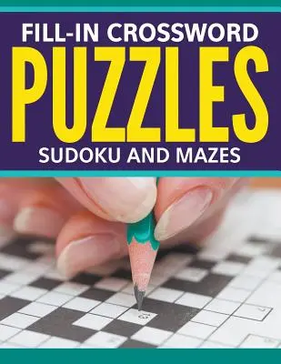 Vyplňované křížovky, sudoku a bludiště - Fill-In Crossword Puzzles, Sudoku And Mazes