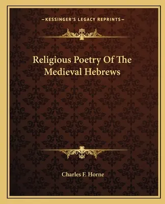 Náboženská poezie středověkých Hebrejců - Religious Poetry Of The Medieval Hebrews