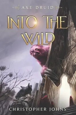 Into the Wild: An Epic LitRPG Series (Do divočiny: Epická LitRPG série) - Into the Wild: An Epic LitRPG Series