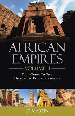 Africké říše: Svazek 2: váš průvodce historickými záznamy Afriky - African Empires: Volume 2: Your Guide to the Historical Record of Africa