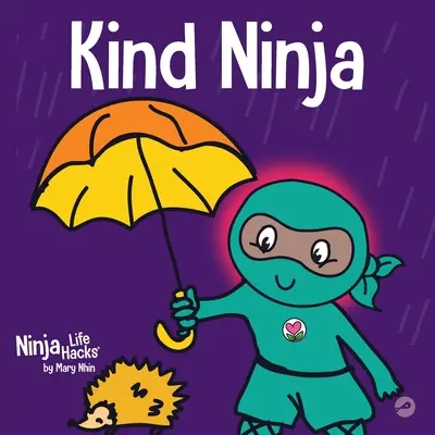 Laskavý Ninja: Dětská kniha o laskavosti - Kind Ninja: A Children's Book About Kindness