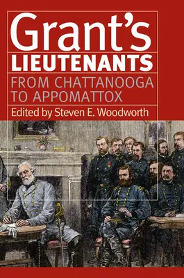 Grantovi poručíci: Od Chattanoogy po Appomattox - Grant's Lieutenants: From Chattanooga to Appomattox