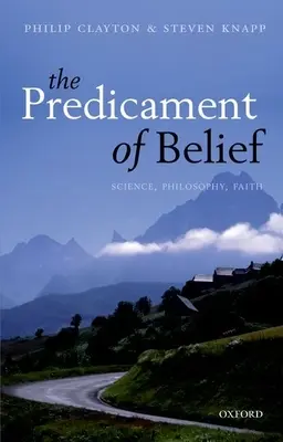 Predikát víry: Věda, filosofie, víra - Predicament of Belief: Science, Philosophy, Faith