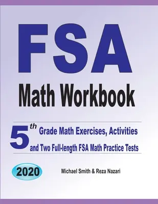 Cvičebnice matematiky FSA: Cvičení a aktivity pro 5. třídu a dva plnohodnotné cvičné testy FSA z matematiky - FSA Math Workbook: 5th Grade Math Exercises, Activities, and Two Full-Length FSA Math Practice Tests