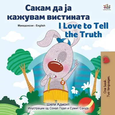 Rád říkám pravdu (Makedonsko-anglická dvojjazyčná kniha pro děti) - I Love to Tell the Truth (Macedonian English Bilingual Children's Book)