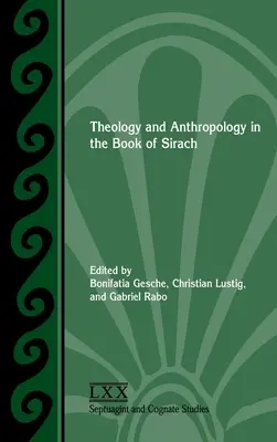 Teologie a antropologie v knize Sirachovcově - Theology and Anthropology in the Book of Sirach