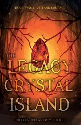 Odkaz Křišťálového ostrova - Kniha druhá - Pravda a odvaha - Legacy of Crystal Island Book Two - Truth and Courage