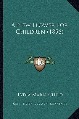 Nová květina pro děti (1856) - A New Flower For Children (1856)
