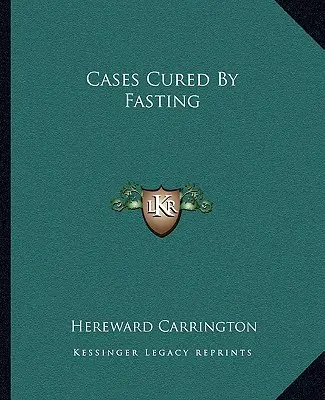 Případy vyléčené půstem - Cases Cured By Fasting