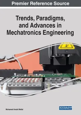 Trendy, paradigmata a pokroky v mechatronice - Trends, Paradigms, and Advances in Mechatronics Engineering