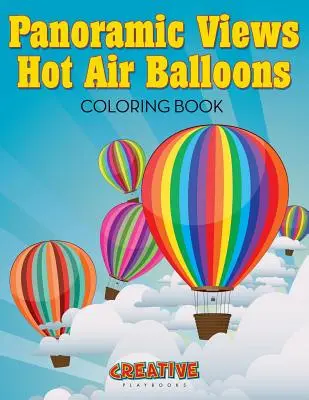Panoramatické pohledy horkovzdušných balónů Omalovánky - Panoramic Views Hot Air Balloons Coloring Book