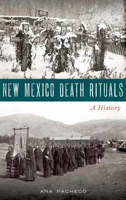 Rituály smrti v Novém Mexiku: Dějiny města Santa Mexiko - New Mexico Death Rituals: A History