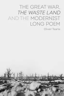 Velká válka, Pustina a modernistická dlouhá báseň - The Great War, the Waste Land and the Modernist Long Poem
