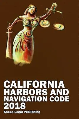 Kalifornský zákoník o přístavech a plavbě 2018 - California Harbors and Navigation Code 2018