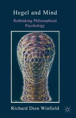 Hegel a mysl: Hegel: přehodnocení filosofické psychologie. - Hegel and Mind: Rethinking Philosophical Psychology