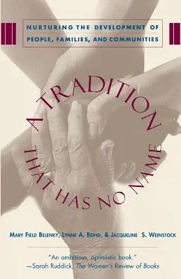 Tradice, která nemá jméno: Způsoby vedení žen - A Tradition That Has No Name: Women's Ways of Leading