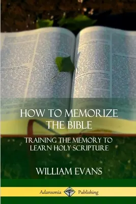 Jak si zapamatovat Bibli: Jak trénovat paměť, abychom se naučili Písmo svaté - How to Memorize the Bible: Training the Memory to Learn Holy Scripture