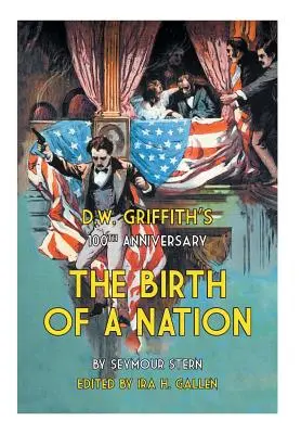 D.W. Griffith 100. výročí Zrození národa - D.W. Griffith's 100th Anniversary The Birth of a Nation