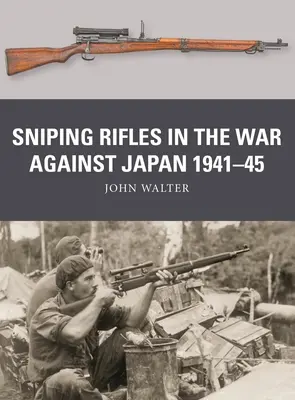 Odstřelovací pušky ve válce proti Japonsku 1941-45 - Sniping Rifles in the War Against Japan 1941-45