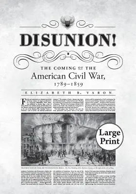Disunion! Vydání knihy Disunion: Příchod americké občanské války, 1789-1859 - Disunion!: The Coming of the American Civil War, 1789-1859