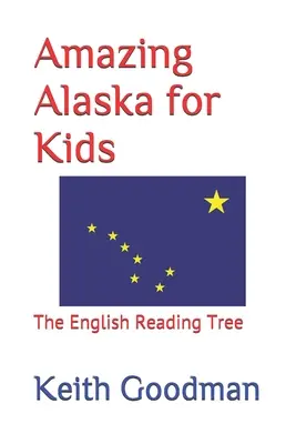 Úžasná Aljaška pro děti: Strom anglické četby - Amazing Alaska for Kids: The English Reading Tree
