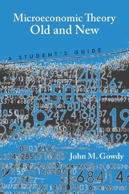 Mikroekonomické teorie staré a nové: Průvodce pro studenty - Microeconomic Theory Old and New: A Student's Guide
