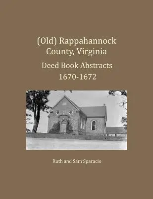 (Starý) Rappahannock County, Virginie Výpisy z listinných knih 1670-1672 - (Old) Rappahannock County, Virginia Deed Book Abstracts 1670-1672