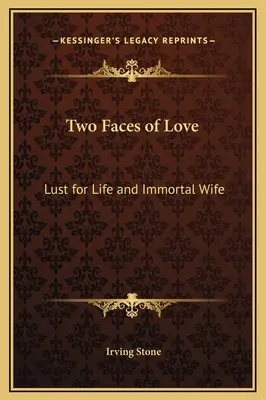 Dvě tváře lásky: Touha po životě a nesmrtelná manželka - Two Faces of Love: Lust for Life and Immortal Wife
