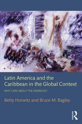 Latinská Amerika a Karibik v globálním kontextu: Proč se zajímat o Ameriku? - Latin America and the Caribbean in the Global Context: Why care about the Americas?