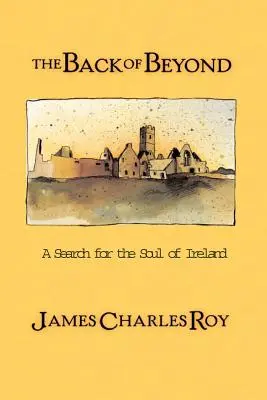 Zadní část záhrobí: Hledání duše Irska - The Back of Beyond: A Search for the Soul of Ireland