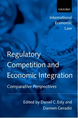 Regulatory Competition and Economic Integration (Regulační soutěž a ekonomická integrace): Srovnávací perspektivy - Regulatory Competition and Economic Integration: Comparative Perspectives