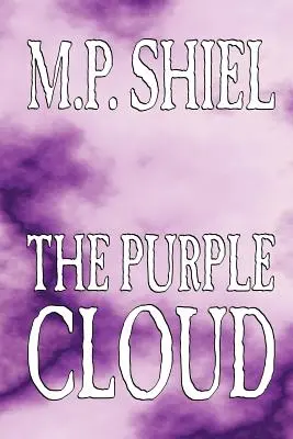 Purpurový mrak by M. P. Shiel, Beletrie, Literatura, Horor - The Purple Cloud by M. P. Shiel, Fiction, Literary, Horror
