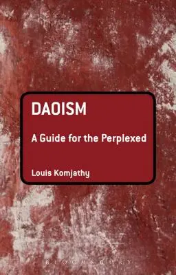 Taoismus: Průvodce pro zmatené - Daoism: A Guide for the Perplexed
