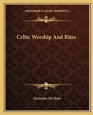 Keltské uctívání a obřady - Celtic Worship And Rites