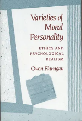 Odrůdy morální osobnosti: Etika a psychologický realismus - Varieties of Moral Personality: Ethics and Psychological Realism