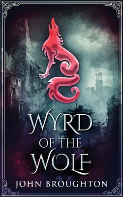 Wyrd of the Wolf: The Unification of Saxon Southern England (Vlčí síla: Sjednocení saské jižní Anglie) - Wyrd Of The Wolf: The Unification Of Saxon Southern England