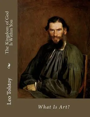 Království Boží je v tobě: Co je umění? - The Kingdom of God Is Within You: What Is Art?