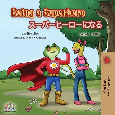 Být superhrdinou (anglicko-japonská dvojjazyčná kniha) - Being a Superhero (English Japanese Bilingual Book)