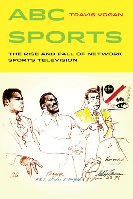 ABC Sports: Vzestup a pád síťové sportovní televize, 4. díl - ABC Sports: The Rise and Fall of Network Sports Television Volume 4