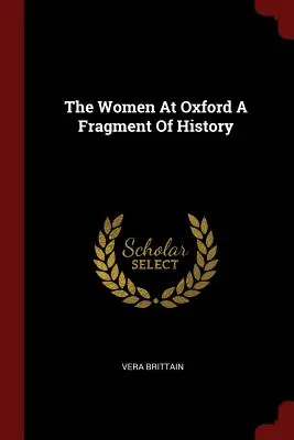 Ženy v Oxfordu Střípek z historie - The Women At Oxford A Fragment Of History