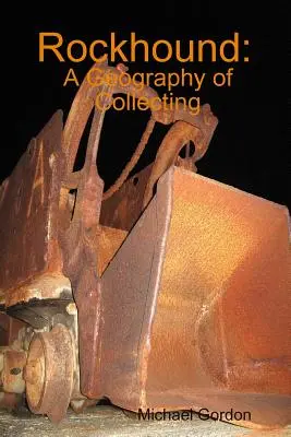 Rockhound: Geografie sběratelství - Rockhound: A Geography of Collecting