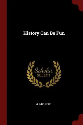 Historie může být zábavná - History Can Be Fun