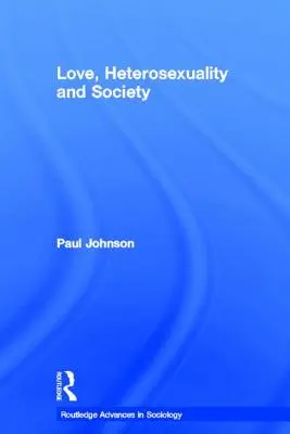 Láska, heterosexualita a společnost - Love, Heterosexuality and Society