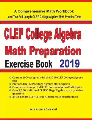 CLEP College Algebra Math Preparation Exercise Book: Ucelená cvičebnice matematiky a dva cvičné testy CLEP College Algebra v plné délce. - CLEP College Algebra Math Preparation Exercise Book: A Comprehensive Math Workbook and Two Full-Length CLEP College Algebra Math Practice Tests
